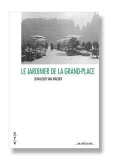 Couverture_Le jardinier de la Grand-Place