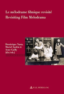 Couverture_Le m�lodrame filmique revisit� / Revisiting Film Melodrama