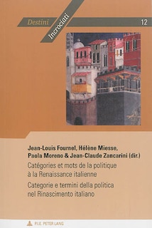 Couverture_Catégories et mots de la politique à la Renaissance italienne - Categorie e termini della politica nel Rinascimento italiano