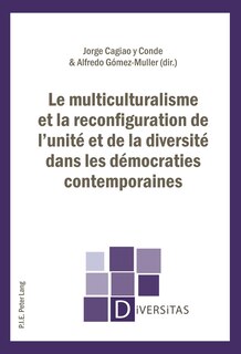 Couverture_Le multiculturalisme et la reconfiguration de l'unité et de la diversité dans les démocraties contemporaines