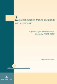 Front cover_La r�conciliation franco-allemande par la jeunesse