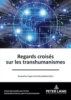Couverture_Regards crois�s sur les transhumanismes