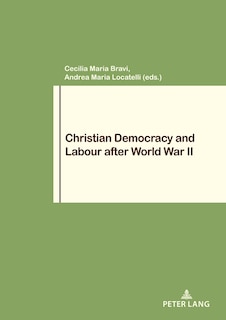 Couverture_Christian Democracy and Labour after World War II