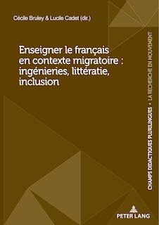 Couverture_Enseigner le fran�ais en contexte migratoire : ing�nieries, litt�ratie, inclusion