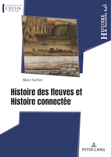 Couverture_Histoire des fleuves et Histoire connect&eacute;e