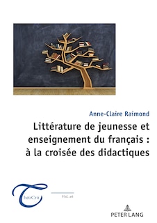 Front cover_Litt�rature de jeunesse et enseignement du fran�ais : � la crois�e des didactiques