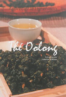 Le thé Oolong Apprécier le thé chinois