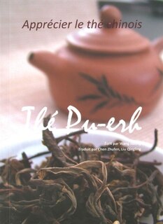 Front cover_Le thé Pu-Erh  Apprécier le thé chinois