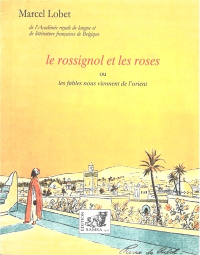Front cover_Le rossignol et les roses ou Les fables nous viennent de l'Orient