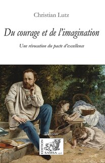 Du courage et de l'imagination ou Une révocation du pacte d'excellence: manifeste