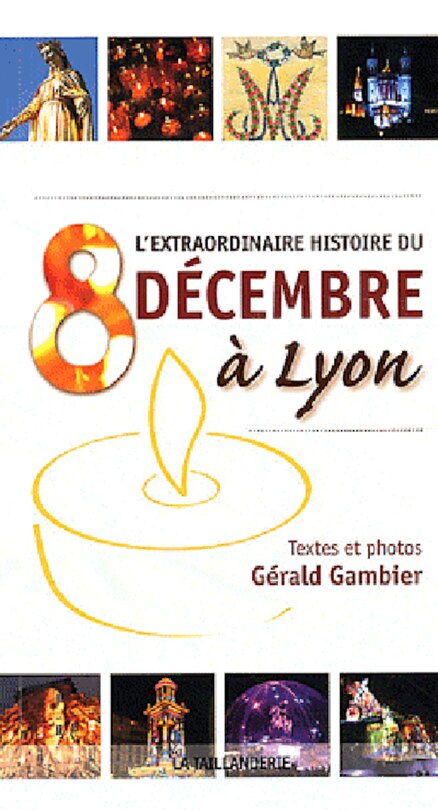 L' extraordinaire histoire du 8 décembre à Lyon