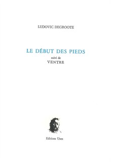 Couverture_Le d&eacute;but des pieds ; Ventre