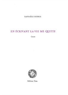 Front cover_En écrivant la vie me quitte : carnet