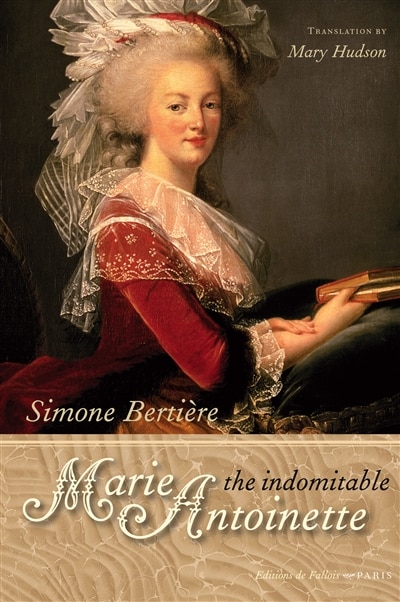 The Indomitable Marie-antoinette