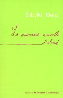 Front cover_La mauvaise nouvelle d'abord : des histoires d'hommes