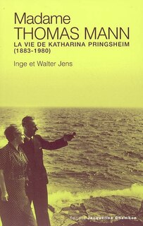 Front cover_Madame Thomas Mann : la vie de Katharina Pringsheim (1883-1980)