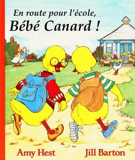 Couverture_En route pour l'&eacute;cole, B&eacute;b&eacute; Canard !