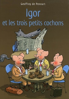 Couverture_Igor et les trois petits cochons