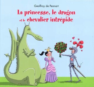 Front cover_La princesse, le dragon et le chevalier intrépide