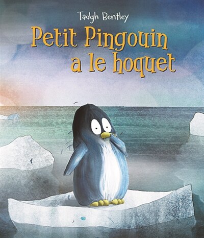 Front cover_Petit pingouin a le hoquet