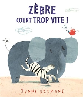 Front cover_Zèbre court trop vite !