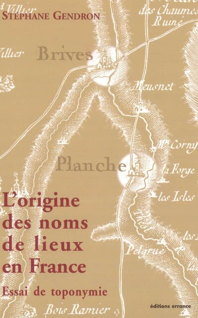 Couverture_Les noms de lieux en France : essai de toponymie