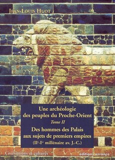 Couverture_Une archéologie des peuples du Proche-Orient, Vol. 2. Des hommes des palais aux sujets des premiers Empires (IIe-Ier millénaire av. J.-C.)