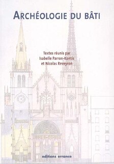 Front cover_Archéologie du bâti : pour une harmonisation des méthodes : actes de la table ronde, 9 et 10 novembre 2001, Musée archéologique de Saint-Romain-en-Gal (Rhône)