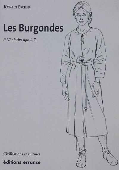 Couverture_Les Burgondes : Ier-VIe siècles apr. J.-C.