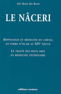 Front cover_Hippologie et médecine du cheval en terre d'islam au XIVe siècle : le traité des deux arts en médecine vétérianire dit le Nâceri