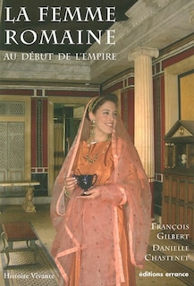 Front cover_La femme romaine au début de l'Empire