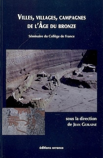 Couverture_Villes, villages, campagnes de l'âge du bronze : séminaire du Collège de France