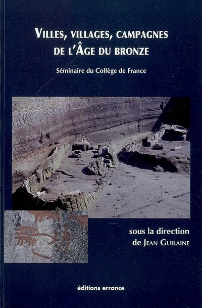 Couverture_Villes, villages, campagnes de l'âge du bronze : séminaire du Collège de France