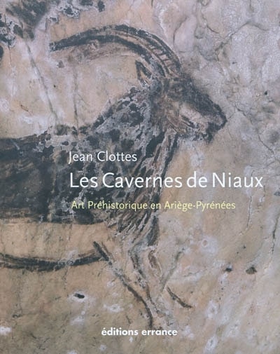 Front cover_Les cavernes de Niaux : art préhistorique en Ariège-Pyrénées