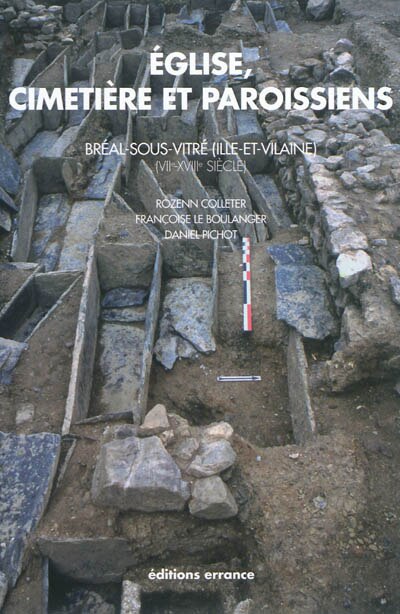 Couverture_Eglise, cimetière et paroissiens : Bréal-sous-Vitré, Ille-et-Vilaine, étude historique, archéologique et anthropologique, VIIe-XVIIIe siècle