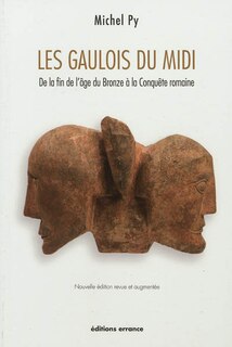 Couverture_Les Gaulois du Midi : de la fin de l'âge du Bronze à la conquête romaine