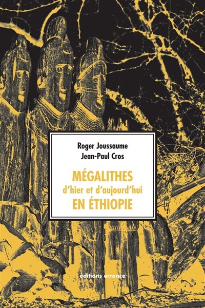 Couverture_M&eacute;galithes d'hier et d'aujourd'hui en Ethiopie