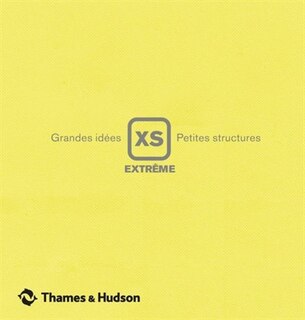 Couverture_XS extr&ecirc;me: grandes id&eacute;es, petites structures
