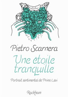 Une étoile tranquille: Portrait sentimental de Primo Levi