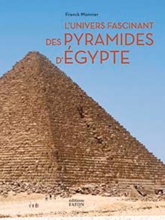 L' univers fascinant des pyramides d'Egypte