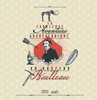 Couverture_La fabuleuse aventure archéologique du docteur Bailleau