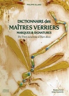 Couverture_Dictionnaire des maîtres verriers : marques & signatures : de l'Art nouveau à l'Art déco