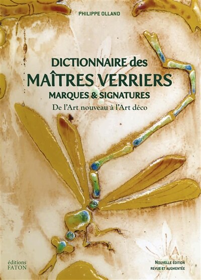 Couverture_Dictionnaire des maîtres verriers : marques & signatures : de l'Art nouveau à l'Art déco