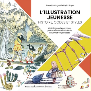 Couverture_L'illustration jeunesse : histoire, codes et styles : catalogue du parcours permanent du musée de l'illustration jeunesse