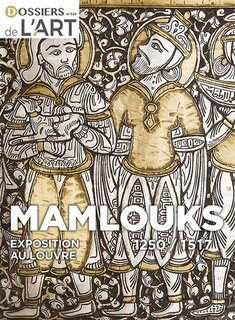 Front cover_Dossier de l'art. Mamlouks 1250-1517 : exposition au Louvre
