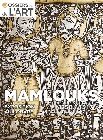 Front cover_Dossier de l'art. Mamlouks 1250-1517 : exposition au Louvre