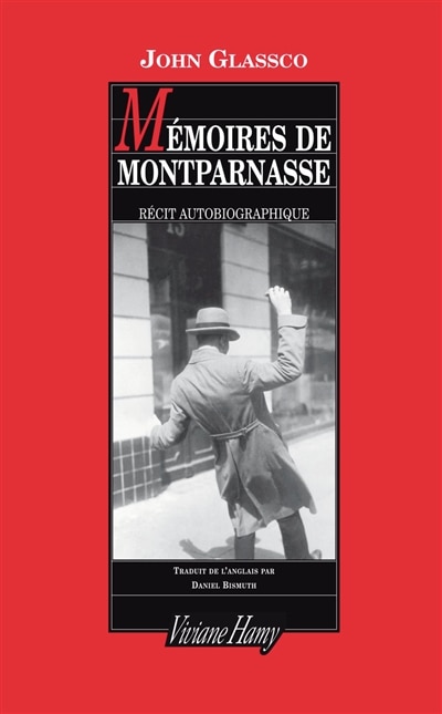 Mémoires de Montparnasse: récit autobiographique