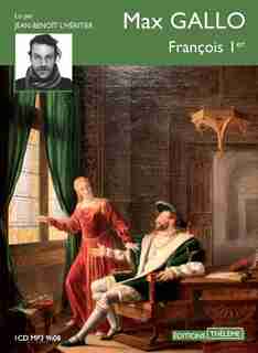 François 1er de MAX GALLO