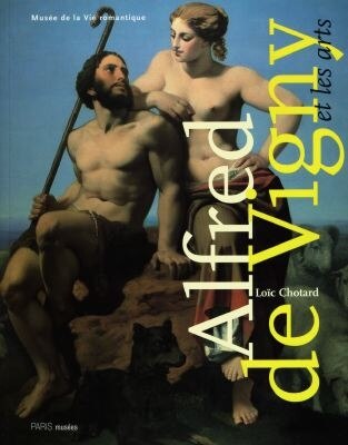 Front cover_Alfred de Vigny et les arts : exposition, Musée de la vie romantique, Paris, 22 nov. 1997-1er mars 1998