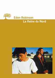 Reine du Nord (La) by Eden Robinson